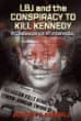 LBJ and the Conspiracy to Kill Kennedy