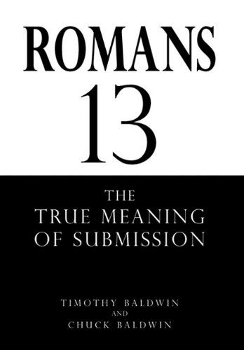 ROMANS 13: THE TRUE MEANING OF SUBMISSION