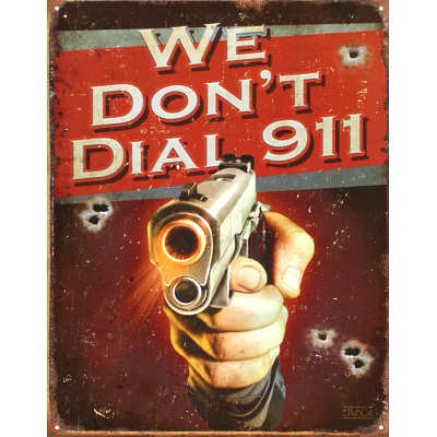 We Don't Dial 911 Distressed Retro Vintage Tin Sign