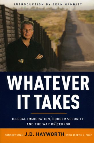 Whatever It Takes: Illegal Immigration, Border Security, and the War on Terror