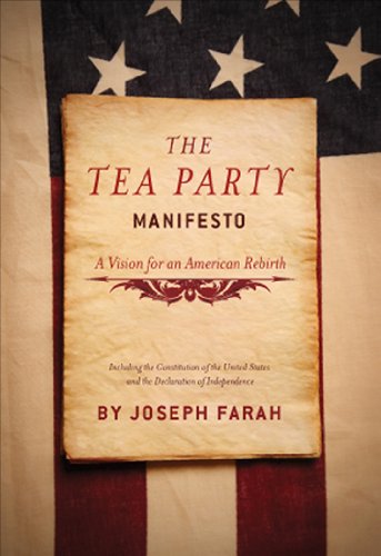 The Tea Party Manifesto: A Vision for an American Rebirth