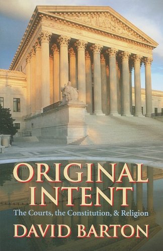 Original Intent: The Courts, the Constitution, & Religion