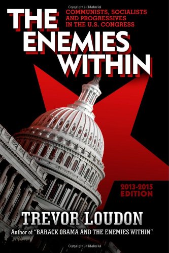 THE ENEMIES WITHIN: Communists, Socialists and Progressives in the U.S. Congress